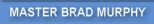 Master Brad Murphy